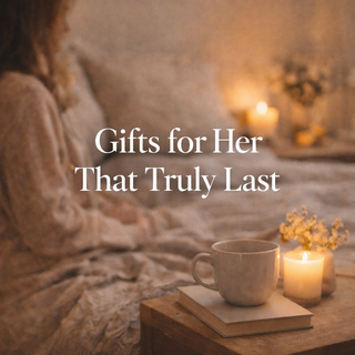 Gift Ideas for Her: Thoughtful Presents That Truly Last