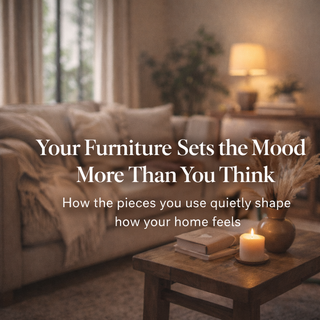 Your Furniture Sets the Mood More Than You Think